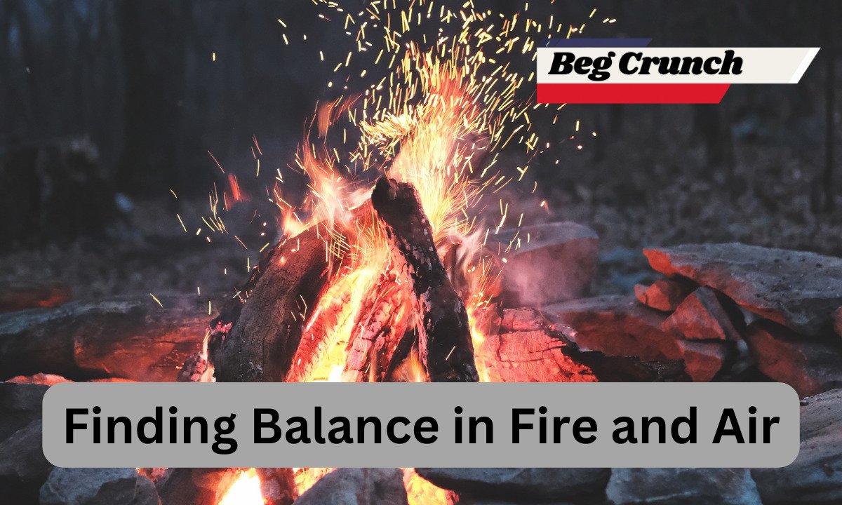 Finding Balance in Fire and Air